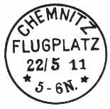 Erster Flugplatzstempel im damaligen Deutschen Reich , verwendet am 21. und 22. Mai 1911 im Sonderpostamt in einer Scheune an der Reichenhainer Strae